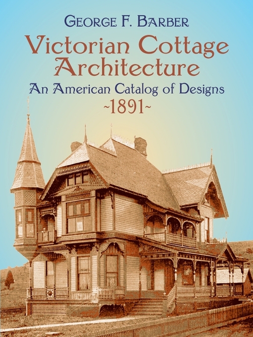 Title details for Victorian Cottage Architecture by George F. Barber - Available